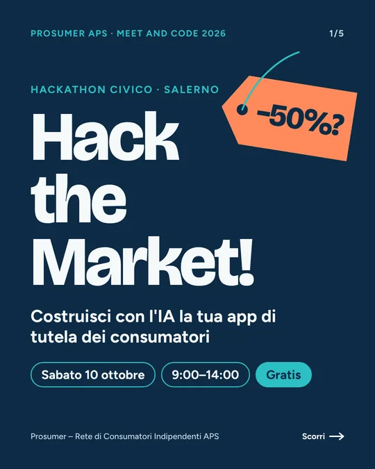 Copertina blu: «Hack the Market!», costruisci con l'IA la tua app di tutela dei consumatori. Hackathon civico a Salerno, sabato 10 ottobre, 9-14, gratis. Accanto al titolo un cartellino del prezzo arancione con la scritta «meno 50 per cento?».